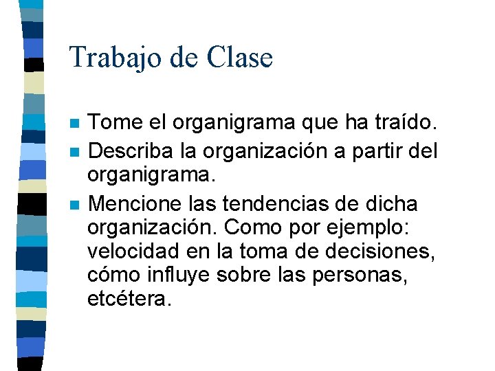 Trabajo de Clase n n n Tome el organigrama que ha traído. Describa la