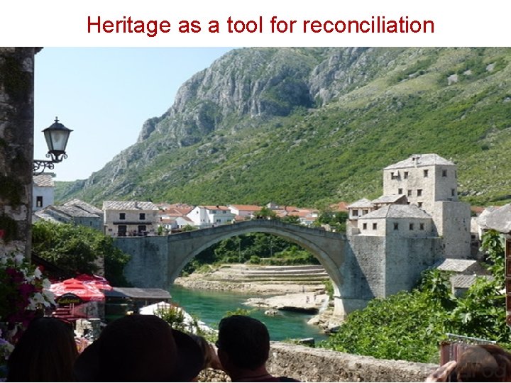 Heritage as a tool for reconciliation 