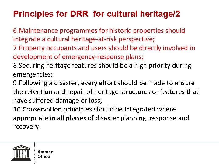 Principles for DRR for cultural heritage/2 6. Maintenance programmes for historic properties should integrate