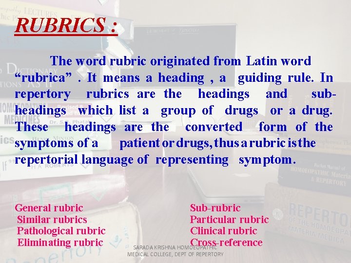 RUBRICS : The word rubric originated from Latin word “rubrica”. It means a heading
