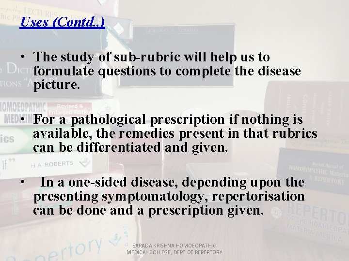 Uses (Contd. . ) • The study of sub-rubric will help us to formulate