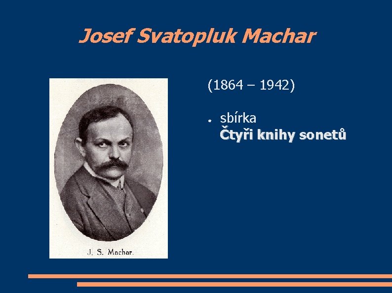 Josef Svatopluk Machar (1864 – 1942) ● sbírka Čtyři knihy sonetů 