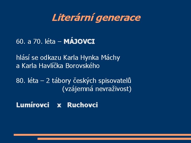 Literární generace 60. a 70. léta – MÁJOVCI hlásí se odkazu Karla Hynka Máchy