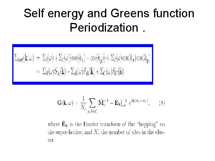 Self energy and Greens function Periodization. 