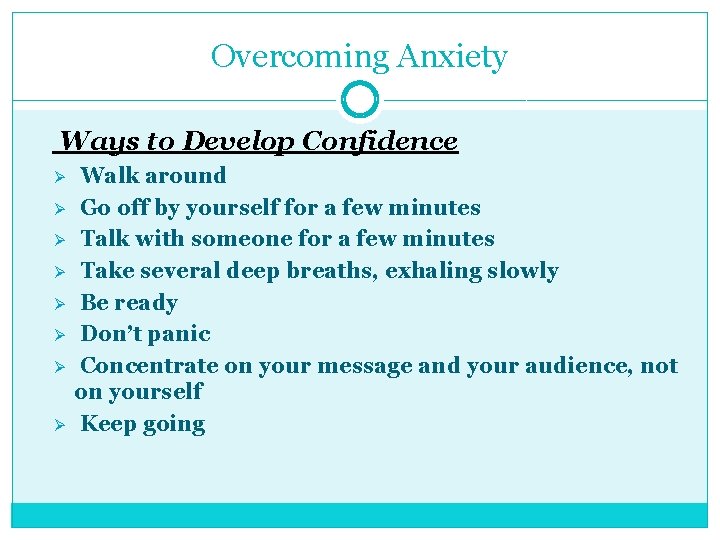 Overcoming Anxiety Ways to Develop Confidence Ø Ø Ø Ø Walk around Go off