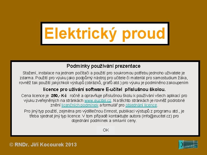 Elektrický proud Podmínky používání prezentace Stažení, instalace na jednom počítači a použití pro soukromou