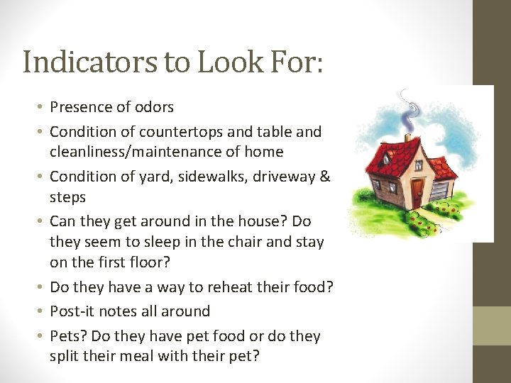 Indicators to Look For: • Presence of odors • Condition of countertops and table