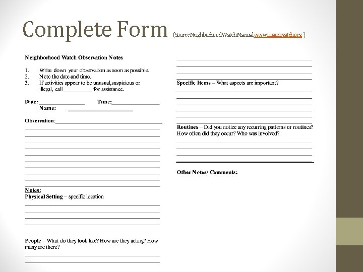 Complete Form (Source Neighborhood Watch Manual www. usaonwatch. org ) 