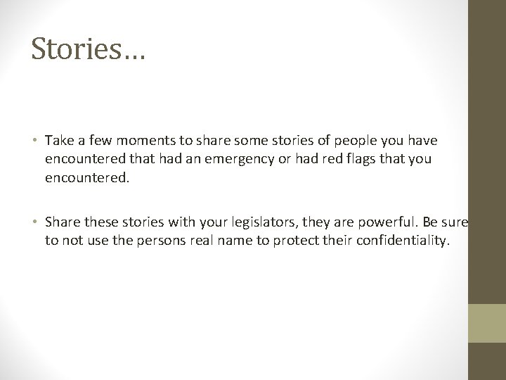 Stories… • Take a few moments to share some stories of people you have