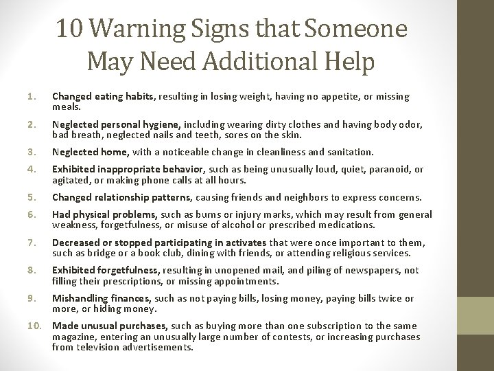 10 Warning Signs that Someone May Need Additional Help 1. Changed eating habits, resulting