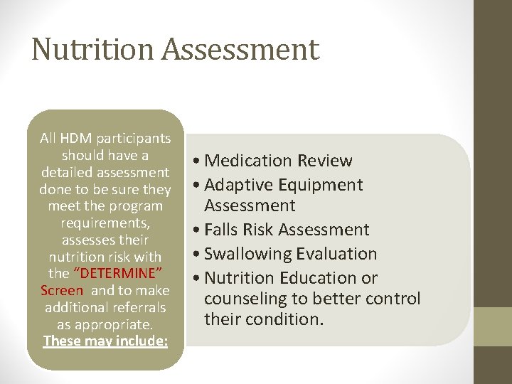 Nutrition Assessment All HDM participants should have a detailed assessment done to be sure
