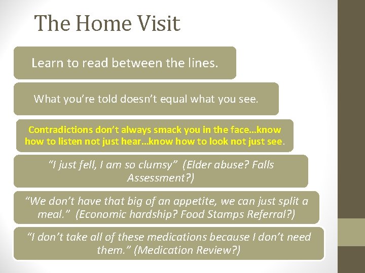 The Home Visit Learn to read between the lines. What you’re told doesn’t equal