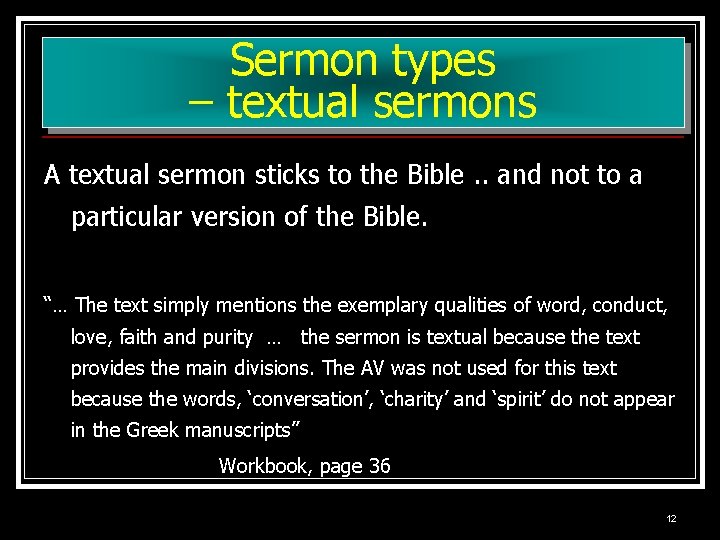Sermon types – textual sermons A textual sermon sticks to the Bible. . and Sermon types – textual sermons A textual sermon sticks to the Bible. . and