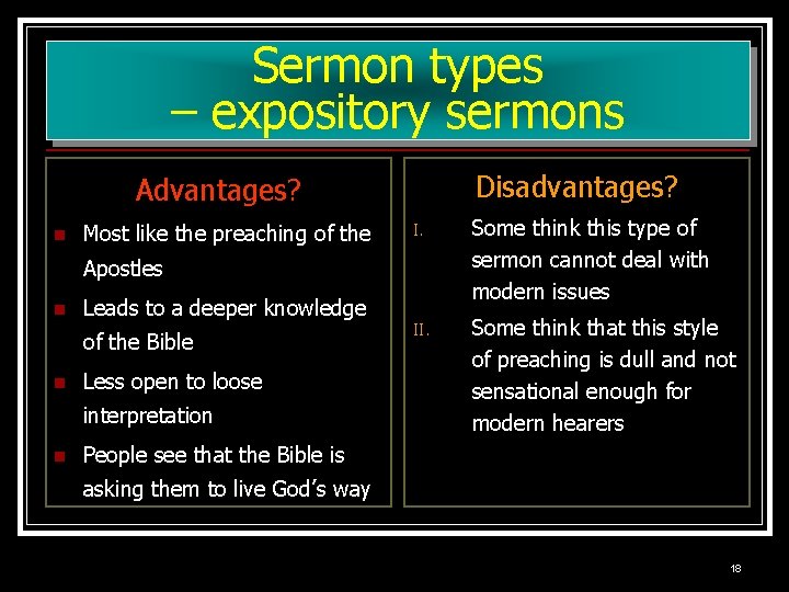 Sermon types – expository sermons Disadvantages? Advantages? n Most like the preaching of the Sermon types – expository sermons Disadvantages? Advantages? n Most like the preaching of the