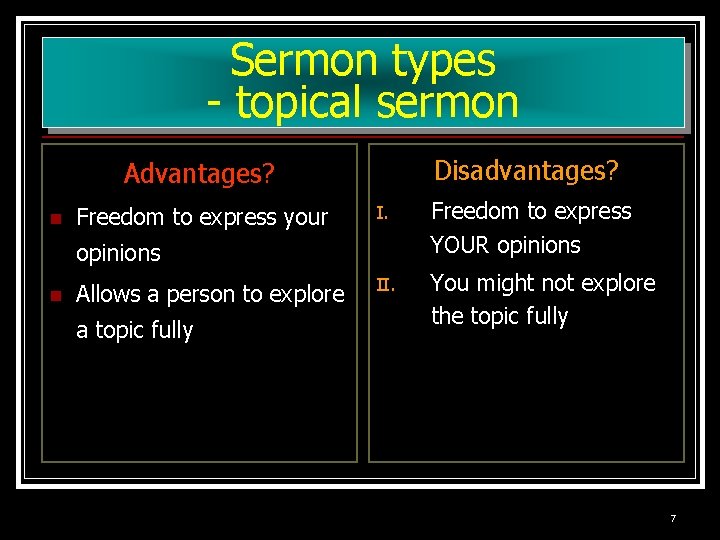 Sermon types - topical sermon Disadvantages? Advantages? n Freedom to express your I. Freedom Sermon types - topical sermon Disadvantages? Advantages? n Freedom to express your I. Freedom