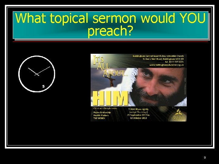 What topical sermon would YOU preach? 9 What topical sermon would YOU preach? 9