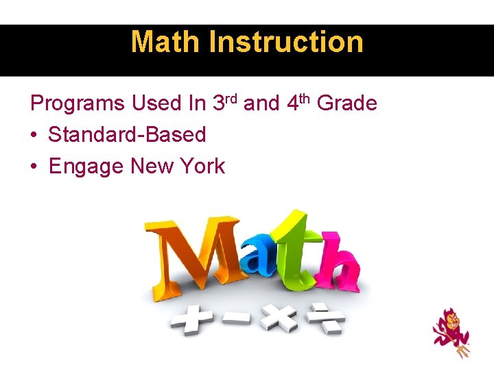 Math Instruction Programs Used In 3 rd and 4 th Grade • Standard-Based •