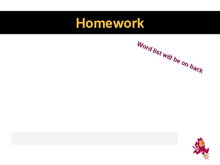 Homework Form. Word list wil l be o nb ack 