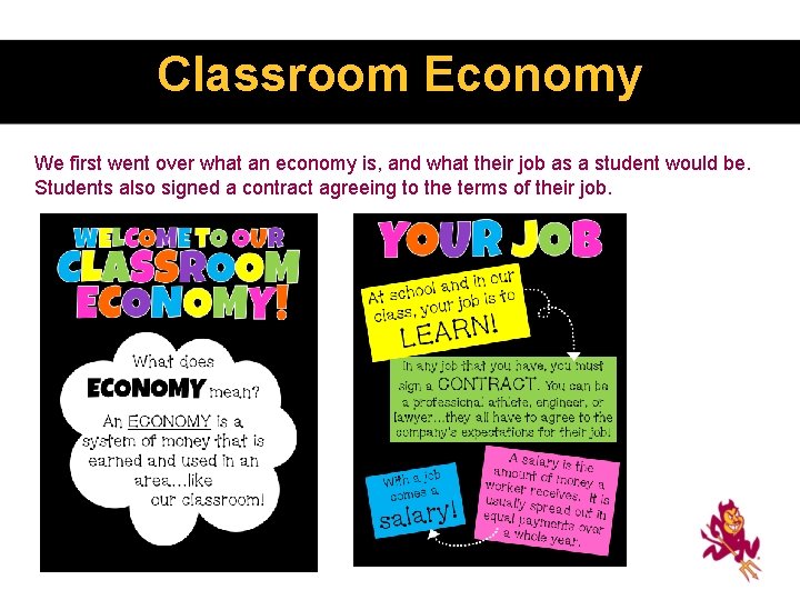 Classroom Economy We first went over what an economy is, and what their job Classroom Economy We first went over what an economy is, and what their job
