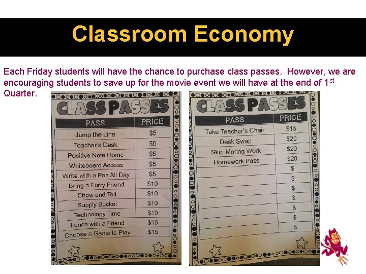 Classroom Economy Each Friday students will have the chance to purchase class passes. However,