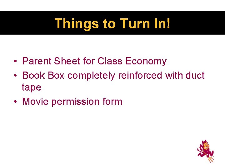 Things to Turn In! • Parent Sheet for Class Economy • Book Box completely