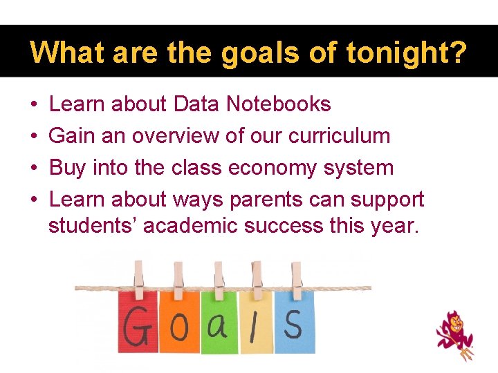 What are the goals of tonight? • • Learn about Data Notebooks Gain an