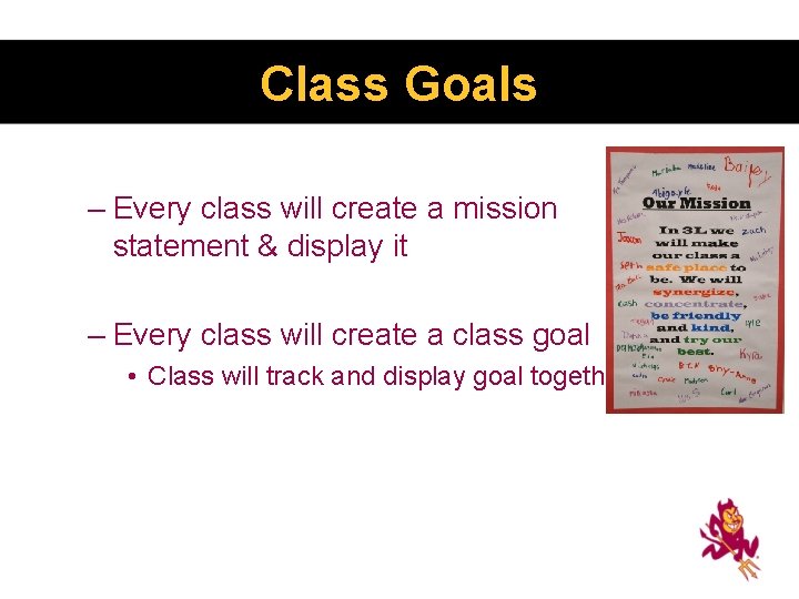 Class Goals – Every class will create a mission statement & display it –