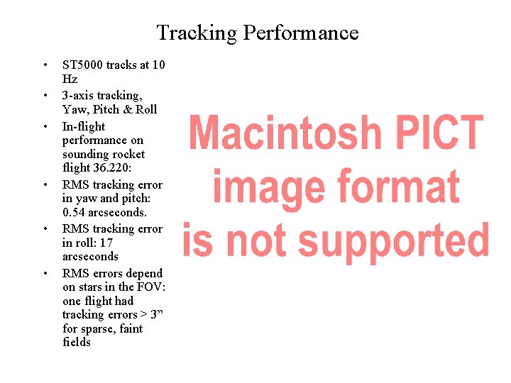 Tracking Performance • • • ST 5000 tracks at 10 Hz 3 -axis tracking,