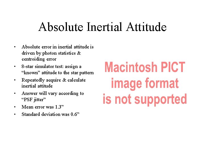 Absolute Inertial Attitude • • • Absolute error in inertial attitude is driven by