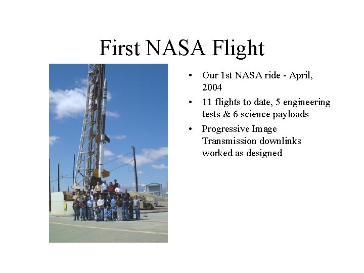 First NASA Flight • Our 1 st NASA ride - April, 2004 • 11