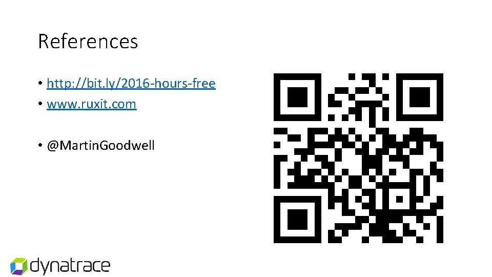 References • http: //bit. ly/2016 -hours-free • www. ruxit. com • @Martin. Goodwell References • http: //bit. ly/2016 -hours-free • www. ruxit. com • @Martin. Goodwell