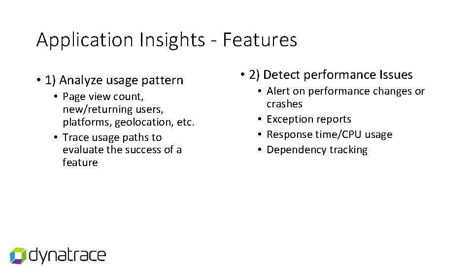 Application Insights - Features • 1) Analyze usage pattern • Page view count, new/returning Application Insights - Features • 1) Analyze usage pattern • Page view count, new/returning