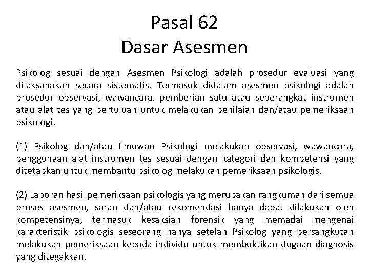 Pasal 62 Dasar Asesmen Psikolog sesuai dengan Asesmen Psikologi adalah prosedur evaluasi yang dilaksanakan