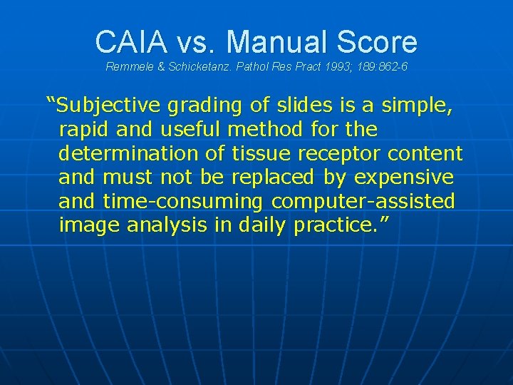 CAIA vs. Manual Score Remmele & Schicketanz. Pathol Res Pract 1993; 189: 862 -6