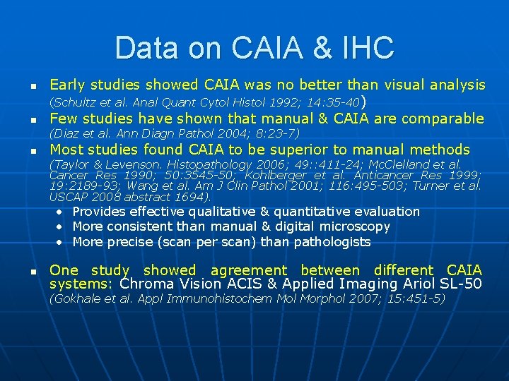 Data on CAIA & IHC n n Early studies showed CAIA was no better