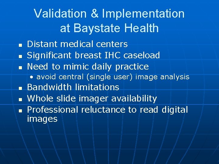 Validation & Implementation at Baystate Health n n n Distant medical centers Significant breast