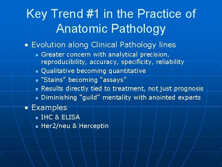Key Trend #1 in the Practice of Anatomic Pathology • Evolution along Clinical Pathology