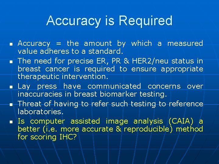 Accuracy is Required n n n Accuracy = the amount by which a measured
