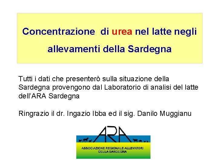 Concentrazione di urea nel latte negli allevamenti della Sardegna Tutti i dati che presenterò