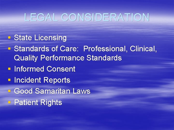 LEGAL CONSIDERATION § State Licensing § Standards of Care: Professional, Clinical, Quality Performance Standards