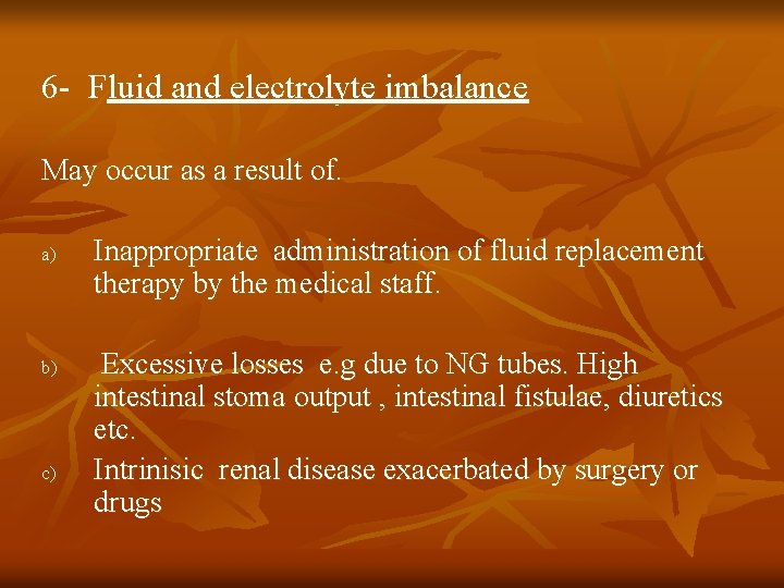 6 - Fluid and electrolyte imbalance May occur as a result of. a) b)