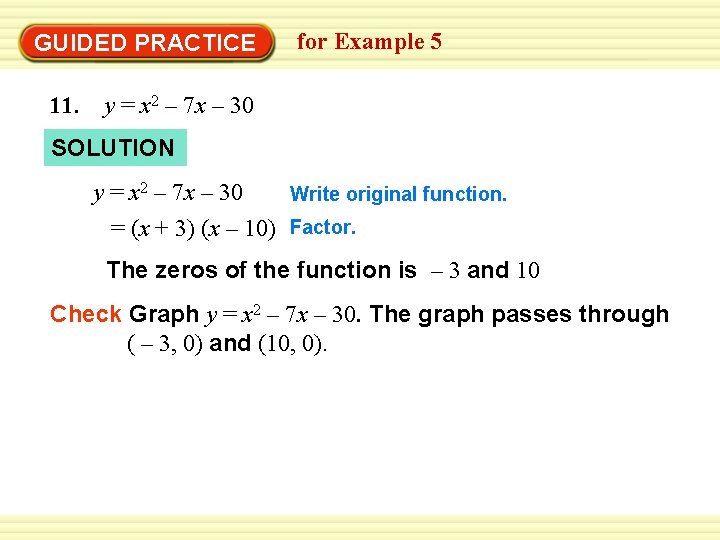 GUIDED PRACTICE for Example 5 11. y = x 2 – 7 x –