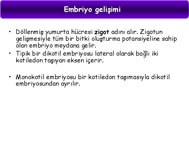 Embriyo geliimi Dllenmi yumurta hcresi zigot adn alr