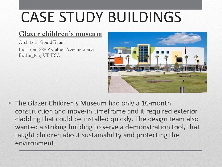 CASE STUDY BUILDINGS Glazer children’s museum Architect: Gould Evans Location: 288 Aviation Avenue South CASE STUDY BUILDINGS Glazer children’s museum Architect: Gould Evans Location: 288 Aviation Avenue South