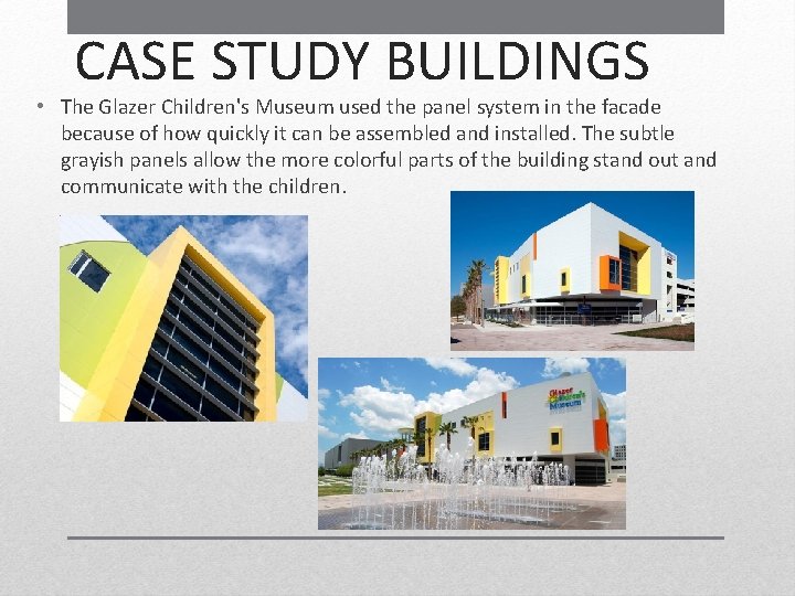 CASE STUDY BUILDINGS • The Glazer Children's Museum used the panel system in the CASE STUDY BUILDINGS • The Glazer Children's Museum used the panel system in the