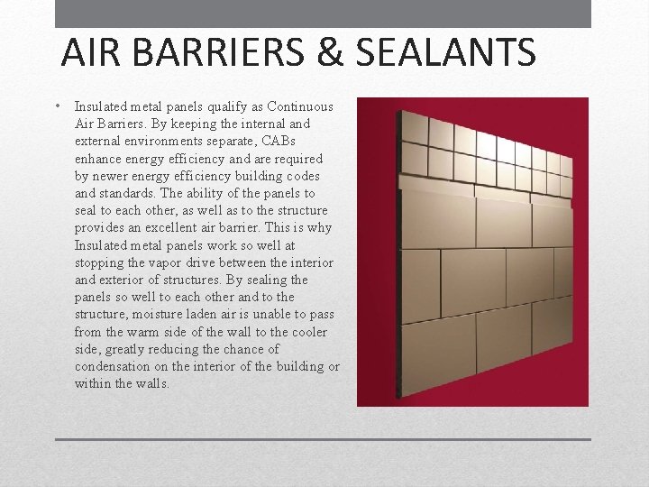 AIR BARRIERS & SEALANTS • Insulated metal panels qualify as Continuous Air Barriers. By AIR BARRIERS & SEALANTS • Insulated metal panels qualify as Continuous Air Barriers. By