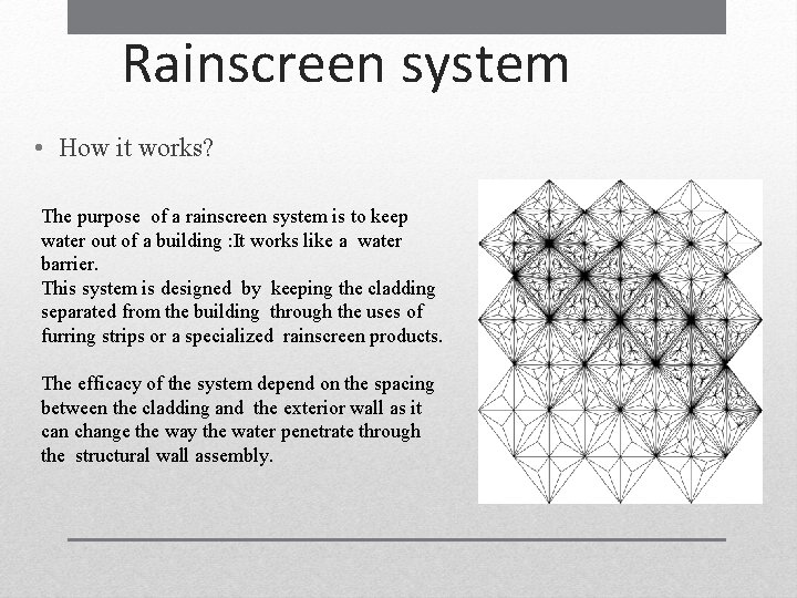 Rainscreen system • How it works? The purpose of a rainscreen system is to Rainscreen system • How it works? The purpose of a rainscreen system is to