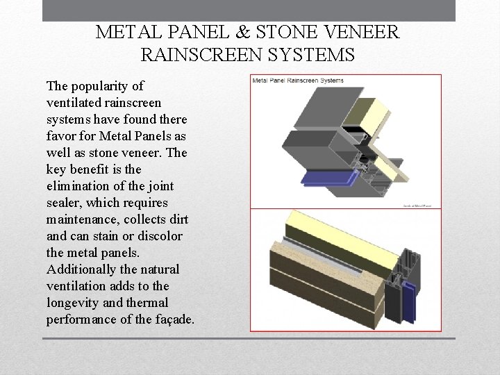 METAL PANEL & STONE VENEER RAINSCREEN SYSTEMS The popularity of ventilated rainscreen systems have METAL PANEL & STONE VENEER RAINSCREEN SYSTEMS The popularity of ventilated rainscreen systems have