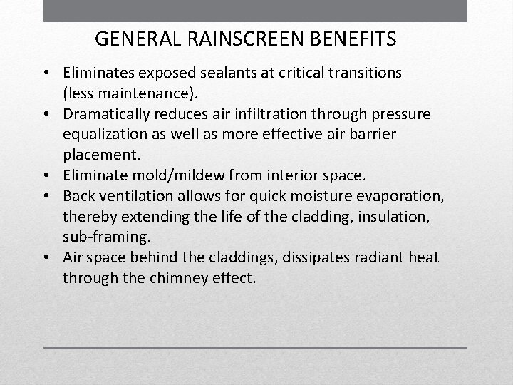 GENERAL RAINSCREEN BENEFITS • Eliminates exposed sealants at critical transitions (less maintenance). • Dramatically GENERAL RAINSCREEN BENEFITS • Eliminates exposed sealants at critical transitions (less maintenance). • Dramatically
