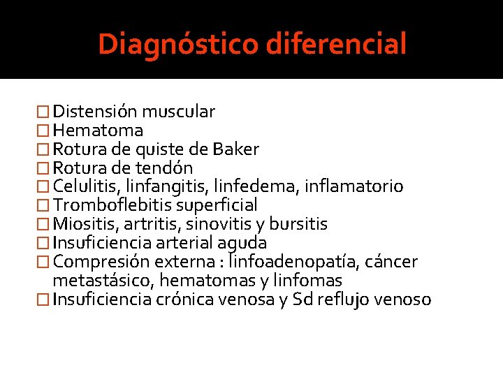 Diagnóstico diferencial � Distensión muscular � Hematoma � Rotura de quiste de Baker �